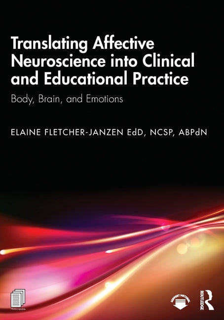 Translating Affective Neuroscience Into Clinical and Educational Practice: Body, Brain, and Emotions