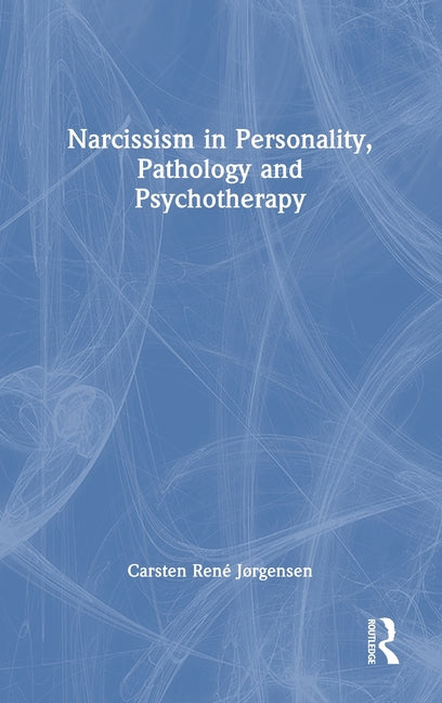 Narcissism in Personality, Pathology and Psychotherapy