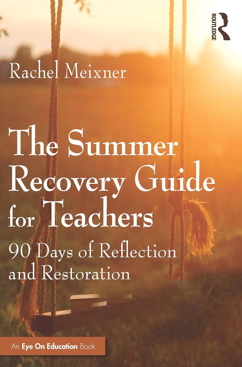The Summer Recovery Guide for Teachers: 90 Days of Reflection and Restoration