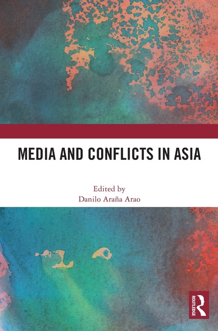 Media and Conflicts in Asia