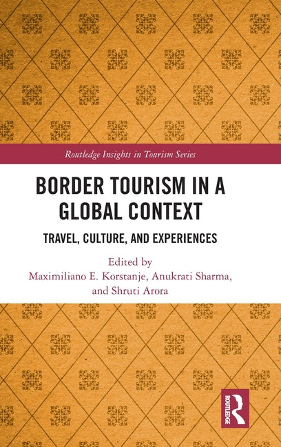 Border Tourism in a Global Context: Travel, Culture, and Experiences