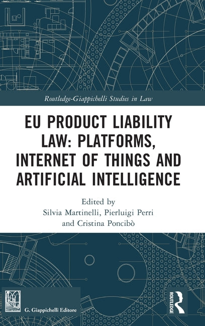 EU Product Liability Law: Platforms, Internet of Things and Artificial Intelligence