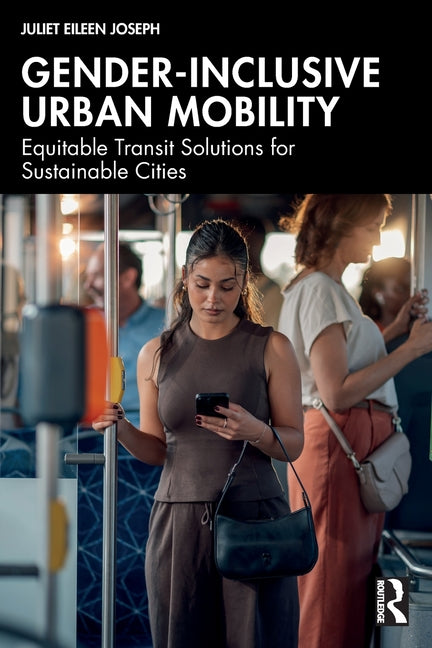 Gender-Inclusive Urban Mobility: Equitable Transit Solutions for Sustainable Cities