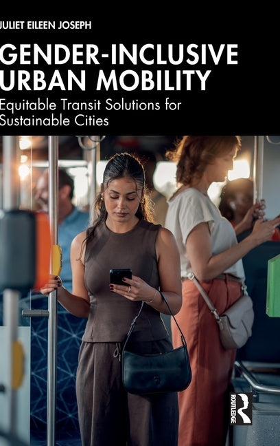 Gender-Inclusive Urban Mobility: Equitable Transit Solutions for Sustainable Cities