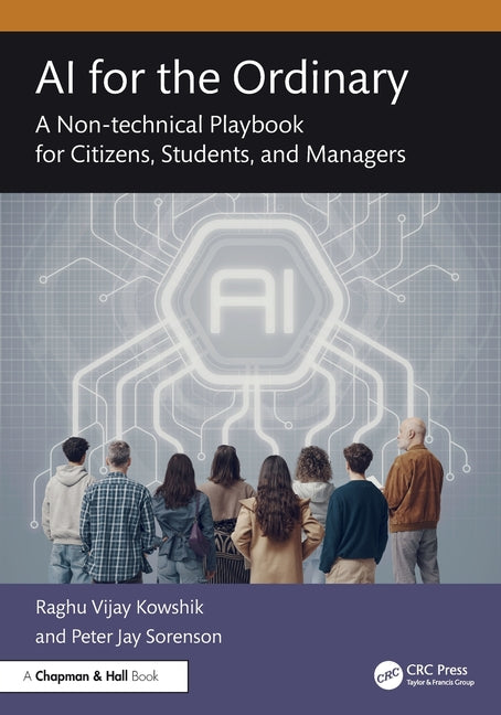 AI for the Ordinary: A Non-technical Playbook for Citizens, Students, and Managers