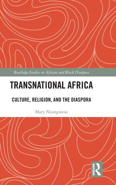 Transnational Africa: Culture, Religion, and the Diaspora
