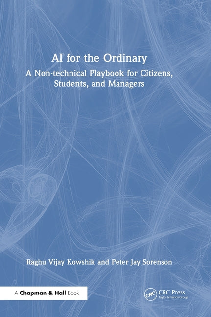 AI for the Ordinary: A Non-technical Playbook for Citizens, Students, and Managers