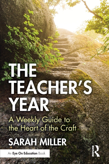 The Teacher's Year: A Weekly Guide to the Heart of the Craft