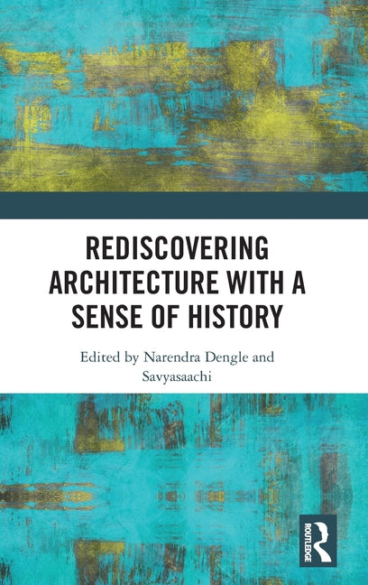 Rediscovering Architecture with a Sense of History