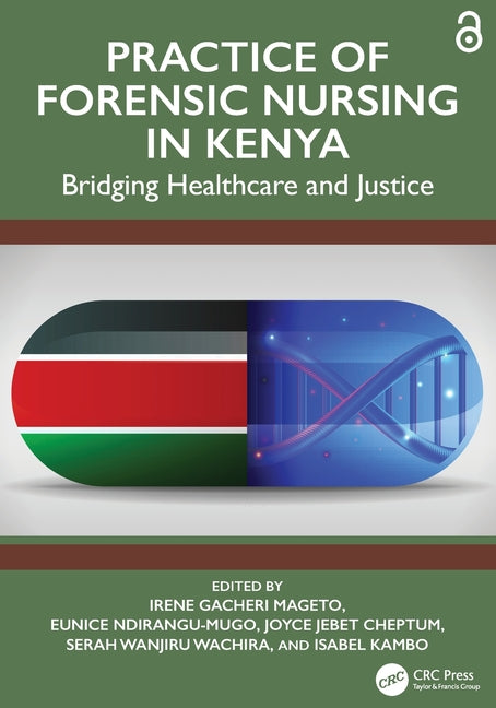 Practice of Forensic Nursing in Kenya: Bridging Healthcare and Justice
