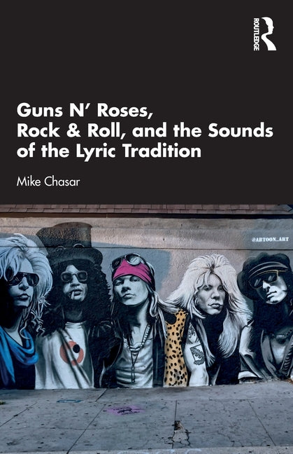 Guns N' Roses, Rock & Roll, and the Sounds of the Lyric Tradition