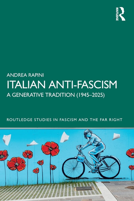 Italian Anti-Fascism: A Generative Tradition (1945-2025)