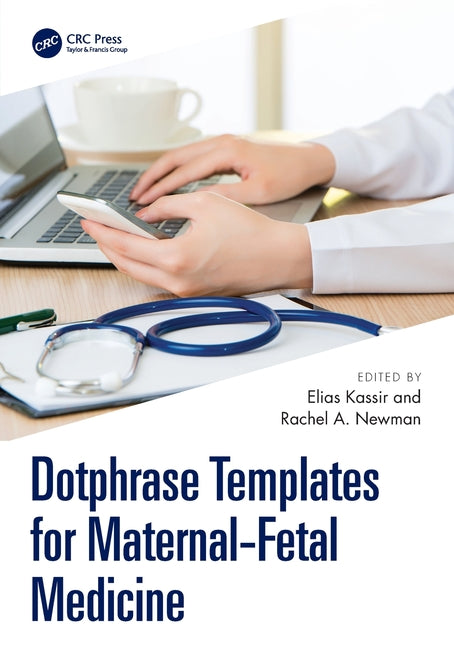 Dotphrase Templates for Maternal-Fetal Medicine: Management Protocols and Documentation in the Electronic Medical Record System
