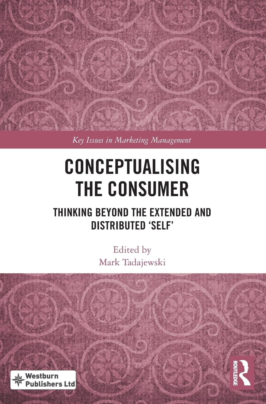 Conceptualising the Consumer: Thinking Beyond the Extended and Distributed 'Self'