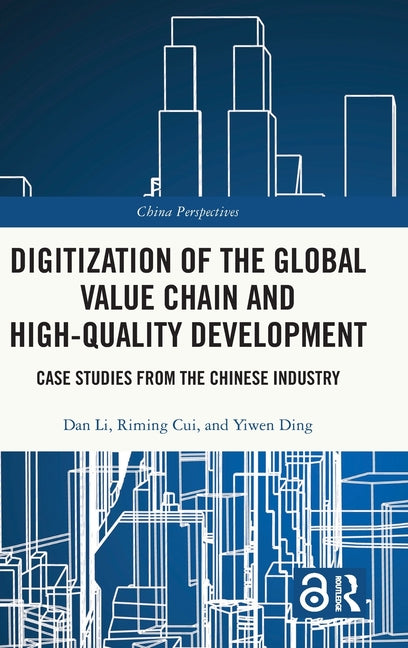 Digitization of the Global Value Chain and High-Quality Development: Case Studies from the Chinese Industry
