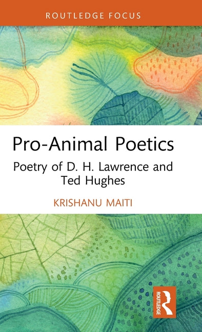 Pro-Animal Poetics: Poetry of D. H. Lawrence and Ted Hughes
