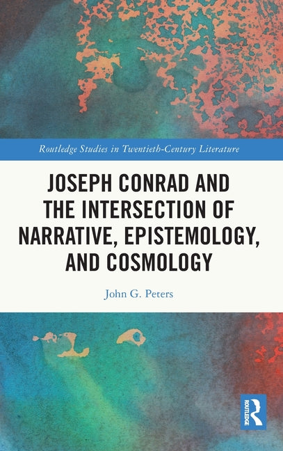 Joseph Conrad and the Intersection of Narrative, Epistemology, and Cosmology