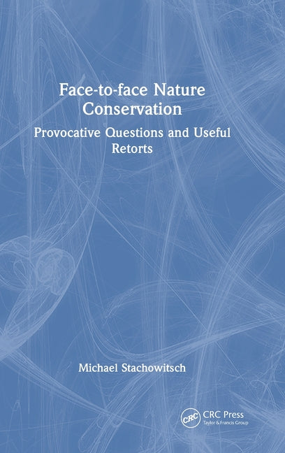 Face-To-Face Nature Conservation: Provocative Questions and Useful Retorts