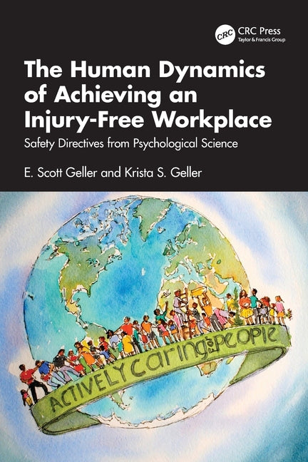 The Human Dynamics of Achieving an Injury-Free Workplace: Safety Directives from Psychological Science