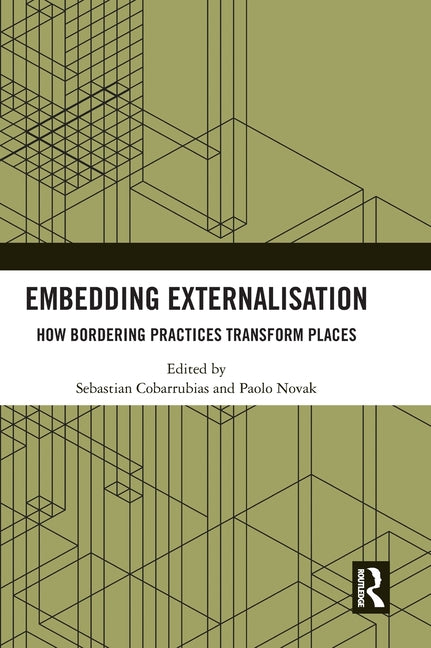 Embedding Externalisation: How Bordering Practices Transform Places