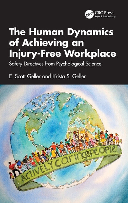 The Human Dynamics of Achieving an Injury-Free Workplace: Safety Directives from Psychological Science