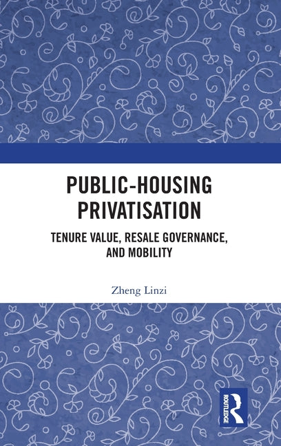 Public-Housing Privatisation: Tenure Value, Resale Governance, and Mobility