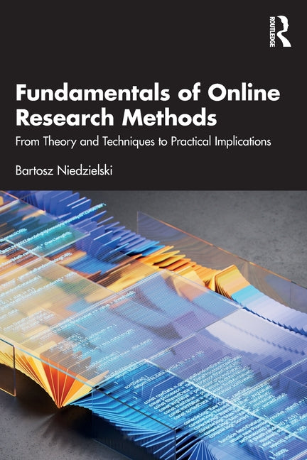 Fundamentals of Online Research Methods: From Theory and Techniques to Practical Implications