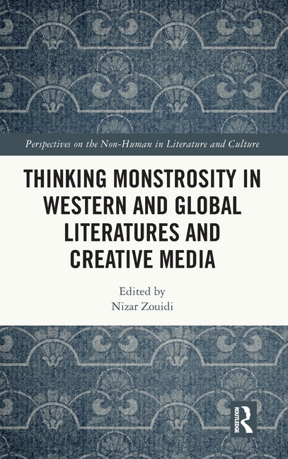 Thinking Monstrosity in Western and Global Literatures and Creative Media