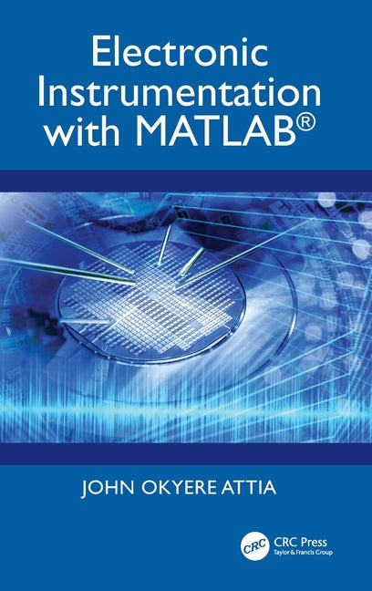 Electronic Instrumentation with MATLAB(R)