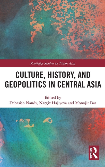 Culture, History, and Geopolitics in Central Asia