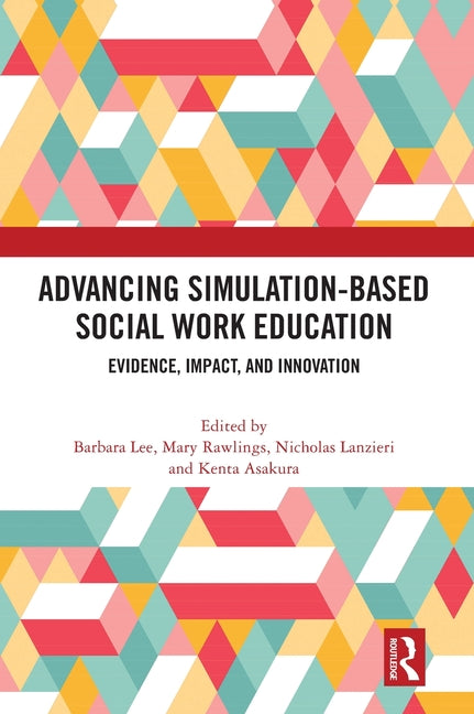 Advancing Simulation-Based Social Work Education: Evidence, Impact, and Innovation