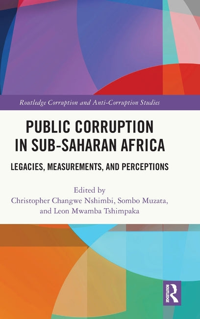 Public Corruption in Sub-Saharan Africa: Legacies, Measurements, and Perceptions