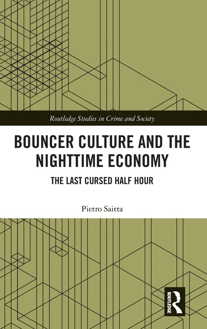 Bouncer Culture and the Nighttime Economy: The Last Cursed Half Hour