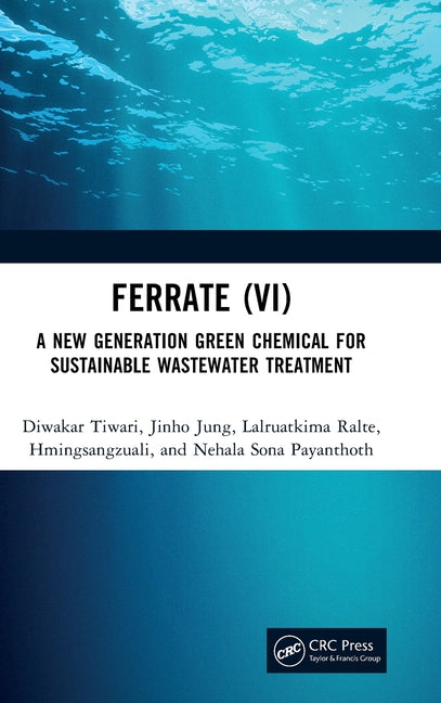 Ferrate (VI): A New Generation Green Chemical for Sustainable Wastewater Treatment