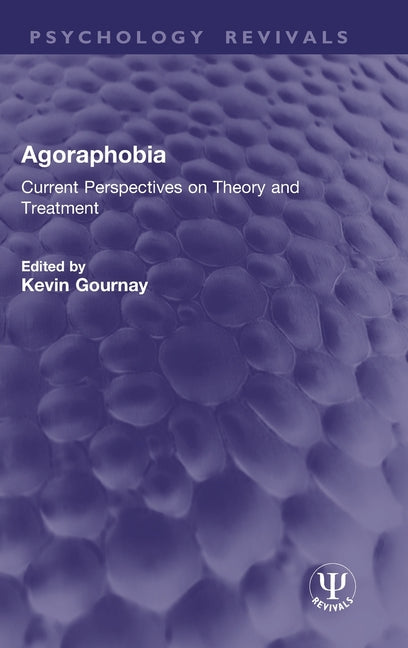 Agoraphobia: Current Perspectives on Theory and Treatment