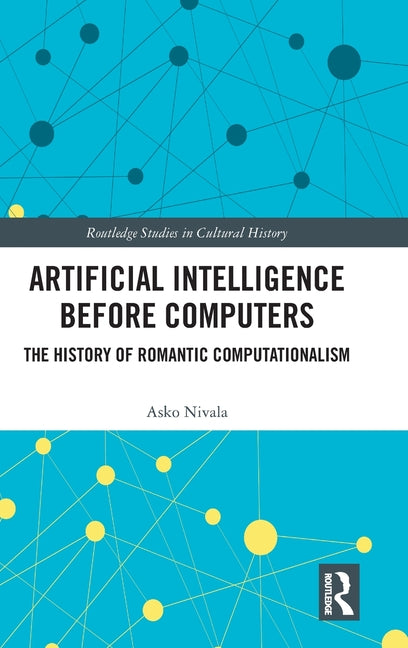 Artificial Intelligence Before Computers: The History of Romantic Computationalism