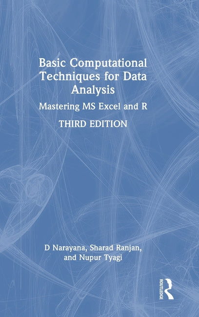 Basic Computational Techniques for Data Analysis: Mastering MS Excel and R