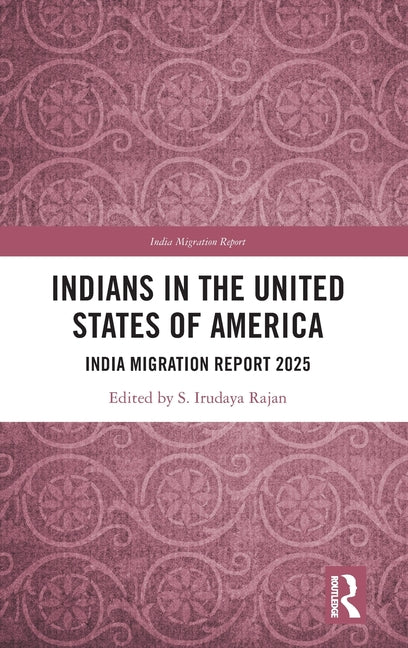Indians in the United States of America: India Migration Report 2025