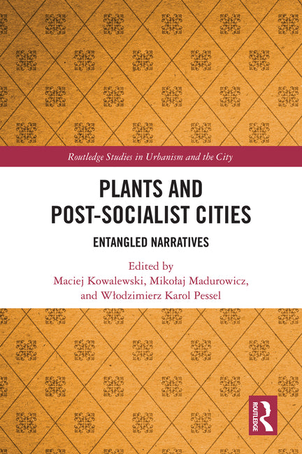 Plants and Post-Socialist Cities: Entangled Narratives
