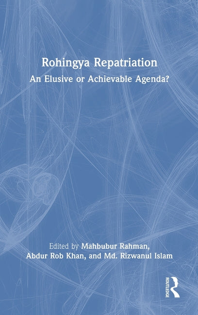 Rohingya Repatriation: An Elusive or Achievable Agenda?