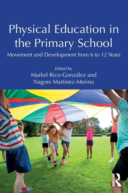 Physical Education in the Primary School: Movement and Development from 6 to 12 Years