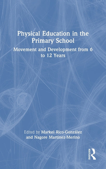 Physical Education in the Primary School: Movement and Development from 6 to 12 Years