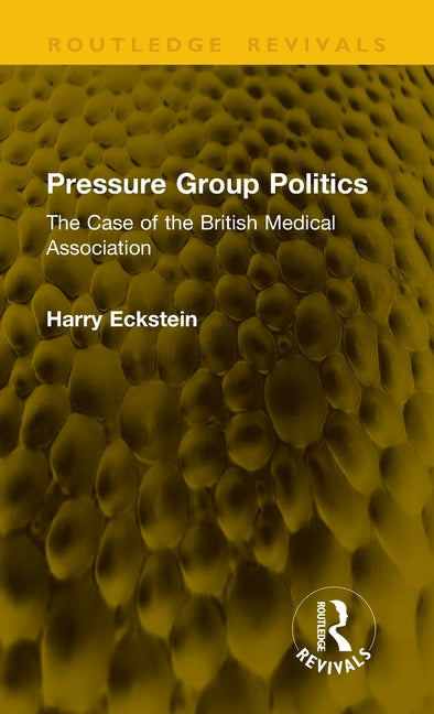 Pressure Group Politics: The Case of the British Medical Association