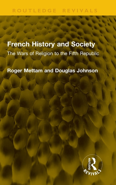 French History and Society: The Wars of Religion to the Fifth Republic
