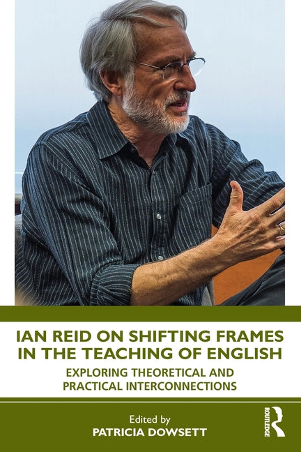Ian Reid on Shifting Frames in the Teaching of English: Exploring Theoretical and Practical Interconnections