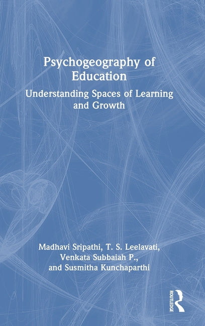 Psychogeography of Education: Understanding Spaces of Learning and Growth