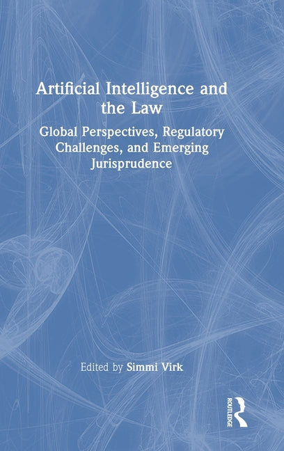 Artificial Intelligence and the Law: Global Perspectives, Regulatory Challenges, and Emerging Jurisprudence