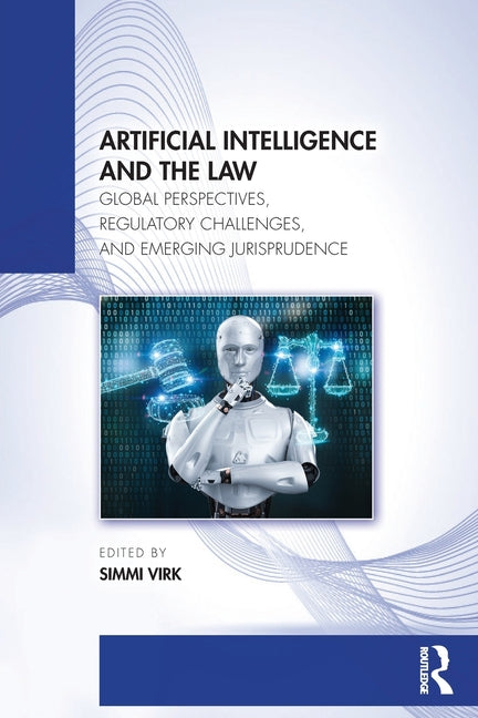 Artificial Intelligence and the Law: Global Perspectives, Regulatory Challenges, and Emerging Jurisprudence