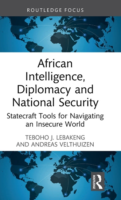 African Intelligence, Diplomacy and National Security: Statecraft Tools for Navigating an Insecure World