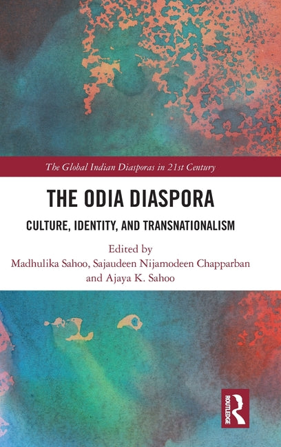 The Odia Diaspora: Culture, Identity, and Transnationalism